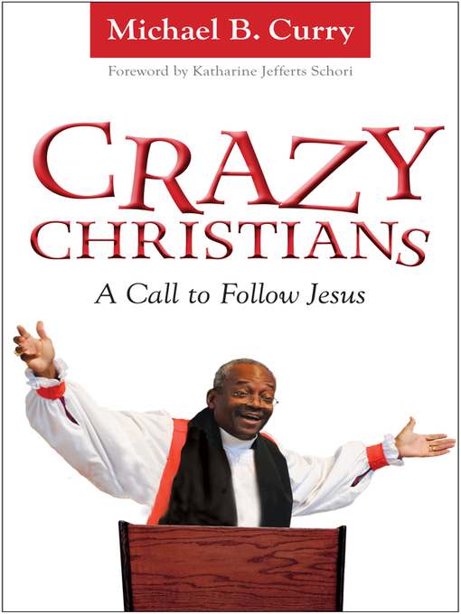 Title details for Crazy Christians by Michael B. Curry - Available